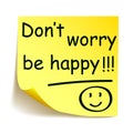 Yellow sticker with black postit `Don`t worry be happy!!!`, note hand written